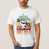 If Grandpa Can't Fix It we're all Screwed Fathers T-shirt (Voorkant)
