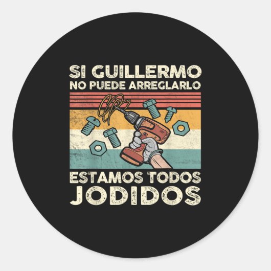 If Guillermo Can't Fix - Mexican Spanish Name Ronde Sticker (Voorkant)