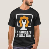 if I build it it will run tech support T-shirt (Voorkant)