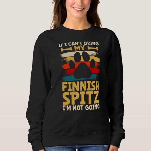If i can't bring my dog i'm not going finnish spit trui (Voorkant)