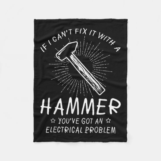 If I Can't Fix With Hammer Got Electrical Problem  Fleece Deken (Voorkant)