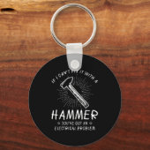 If I Can't Fix With Hammer Got Electrical Problem Sleutelhanger (Voorkant)