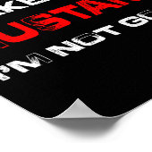 If I Can't Take My Mustang I'm Not Going  Poster (Hoek)