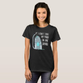 If I Cant Take My Yarn Not Going Knitting Crochet T-shirt (Voorkant volledig)