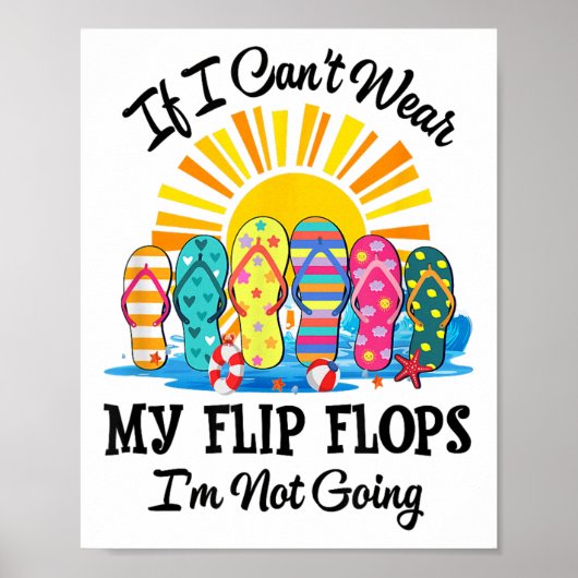 If I Can't Wear My Flip Flops Im Not Going Beach L Poster (Voorkant)