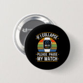 If I Collapse Please Pause My Watch, Runners , Mar Ronde Button 5,7 Cm (Voorkant /achterkant)
