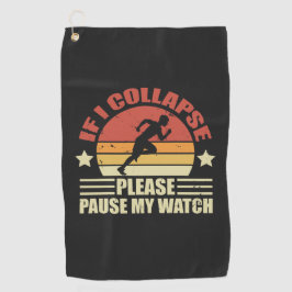 If I Collapse Please Pause My Watch running lover  Golfhanddoek