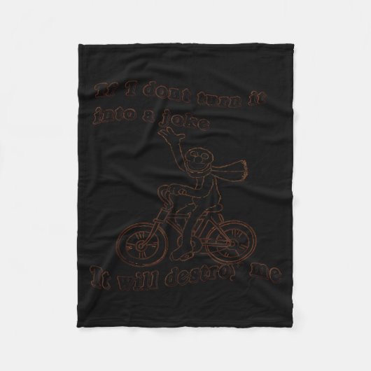 If I Don't Turn It Into A Joke It Will Destroy Me  Fleece Deken (Voorkant)