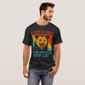  If I Ever Get Rabies You'Re High On My Bitin'  T-shirt (Voorkant volledig)
