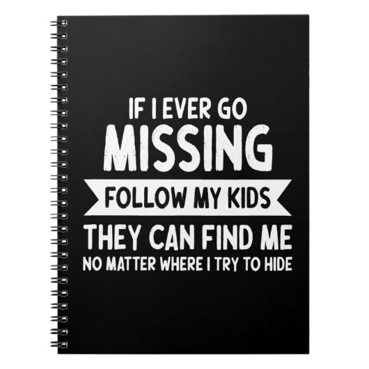 If I Ever Go Missing Just Follow My Kids Notitieboek (Voorkant)