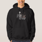 If I Had Feelings Theyu2019d Be For You Skeleton V Hoodie (Voorkant)