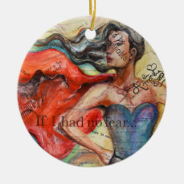 "If I huis No Fear" Art Ornament