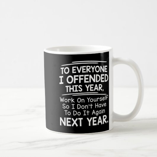 If I Offended You Work On Yourself Funny New Year  Koffiemok (Rechts)