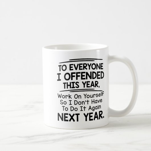 If I Offended You Work On Yourself Funny New Year  Koffiemok (Rechts)