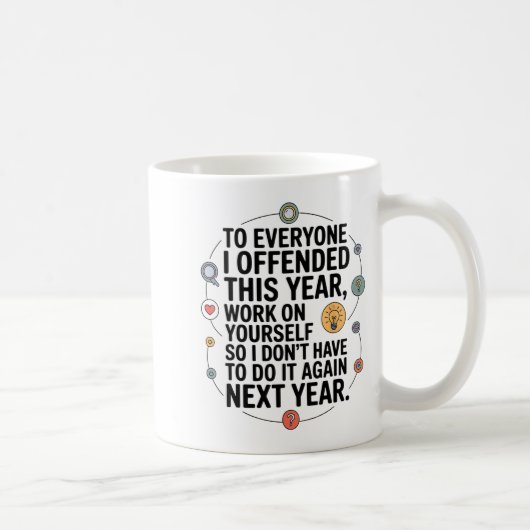 If I Offended You Work On Yourself Funny New Year  Koffiemok (Rechts)