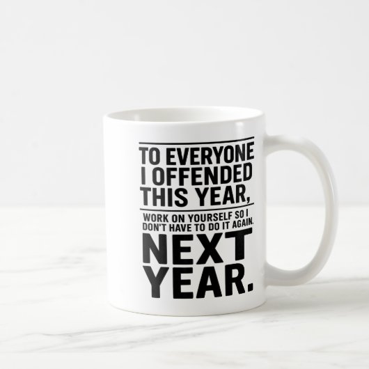 If I Offended You Work On Yourself Funny New Year  Koffiemok (Rechts)