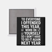 If I Offended You Work On Yourself Funny New Year  Magneet (Voorkant / Achterkant)