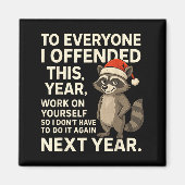 If I Offended You Work On Yourself Funny New Year Magneet (Voorkant)