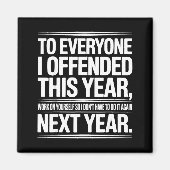 If I Offended You Work On Yourself Funny New Year  Magneet (Voorkant)