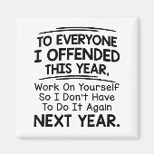 If I Offended You Work On Yourself Funny New Year  Magneet (Voorkant)