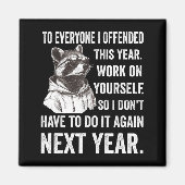 If I Offended You Work On Yourself Funny New Year  Magneet (Voorkant)
