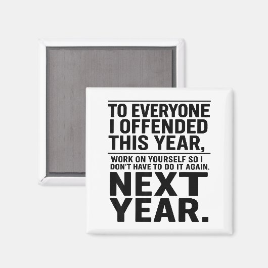 If I Offended You Work On Yourself Funny New Year  Magneet (Voorkant / Achterkant)
