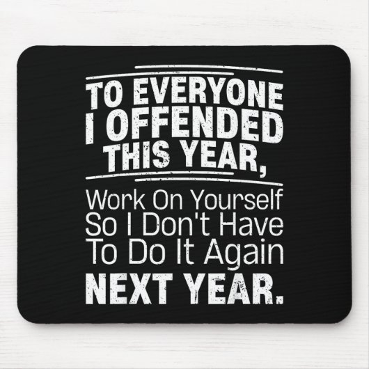 If I Offended You Work On Yourself Funny New Year Muismat (Voorkant)