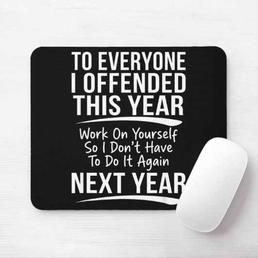 If I Offended You Work On Yourself Funny New Year  Muismat (Met muis)