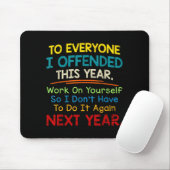 If I Offended You Work On Yourself Funny New Year  Muismat (Met muis)