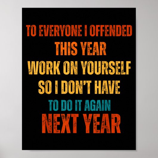 If I Offended You Work On Yourself Funny New Year  Poster (Voorkant)