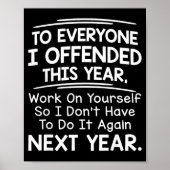 If I Offended You Work On Yourself Funny New Year  Poster (Voorkant)