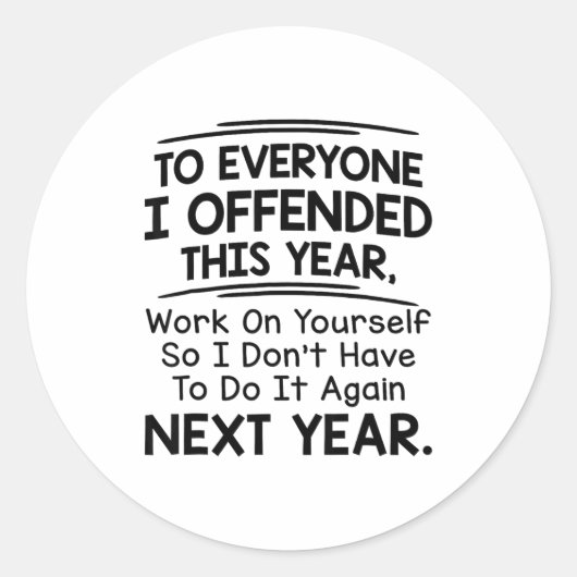 If I Offended You Work On Yourself Funny New Year Ronde Sticker (Voorkant)