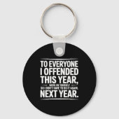 If I Offended You Work On Yourself Funny New Year Sleutelhanger (Voorkant)