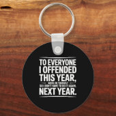 If I Offended You Work On Yourself Funny New Year  Sleutelhanger (Voorkant)