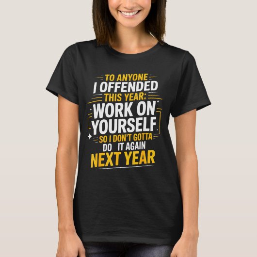 If I Offended You Work On Yourself Funny New Year  T-shirt (Voorkant)