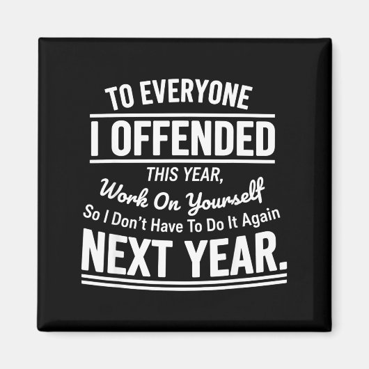 If I Offended You Work On Yourself Funny Sarcastic Magneet (Voorkant)