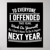 If I Offended You Work On Yourself Funny Sarcastic Poster (Voorkant)