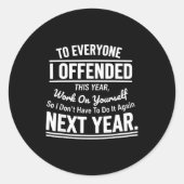 If I Offended You Work On Yourself Funny Sarcastic Ronde Sticker (Voorkant)