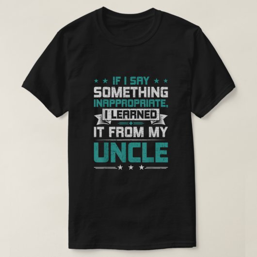If I Say Something Inappropriate I Learned It From T-shirt (Design voorkant)