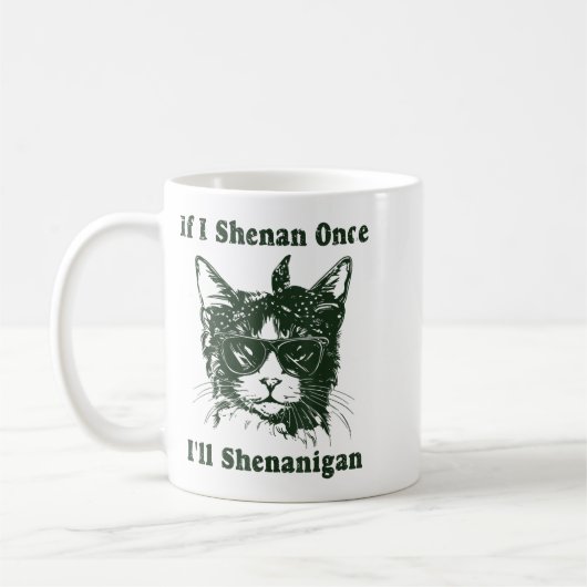If I Shenan Once I’ll Shenanigan Funny Cool Cat Qu Koffiemok (Links)