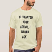 If I Wanted Advice, I'd Ask Funny Unisex T-shirt (Voorkant)