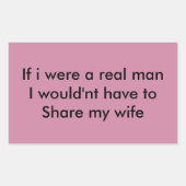 If i were a real man rechthoekige sticker (Voorkant)
