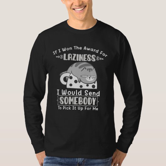 If I Won The Award For Laziness  Coffee Lazy Cat K T-shirt (Voorkant)