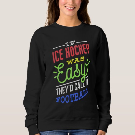 If Ice Hockey Was Easy Saying Funny Ice Hockey Pla Trui (Voorkant)