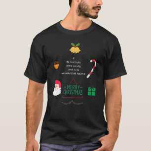 if ifs and buts were candy and nuts we would all h t-shirt