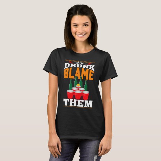 If I'm Drunk Blame Them Funny Beer Day Drinker T-shirt (Voorkant volledig)
