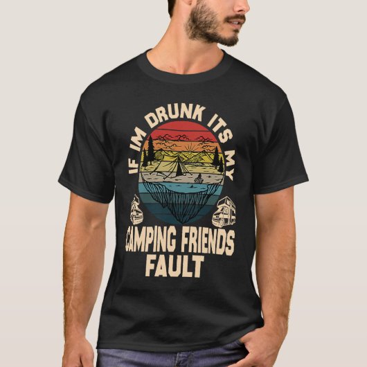 If I'm Drunk It's My Camping Friend's Fault Retro T-shirt (Voorkant)