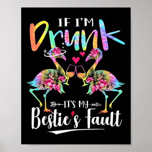 If I'm Drunk It's My Ie's Fault Flamingo Floral Ti Poster (Voorkant)