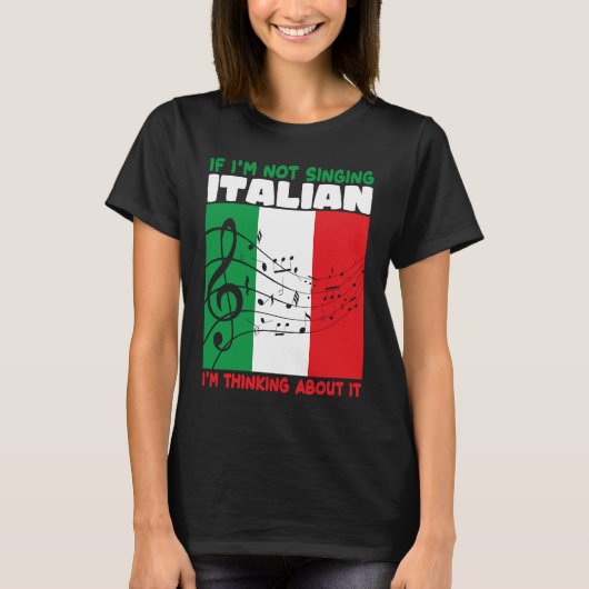 If Im Not Singing Italian Im Thinking About It Ope T-shirt (Voorkant)