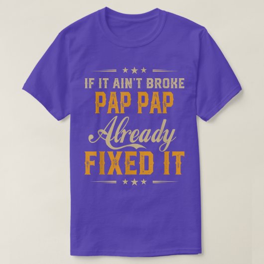 If It Aint Broken Pap Pap Already Fi It Funny Fath T-shirt (Design voorkant)